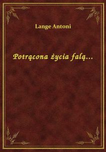 Potrącona życia falą...