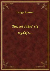 Tak mi jakoś się wydaje...
