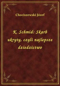 K. Schmid: Skarb ukryty, czyli najlepsze dziedzictwo