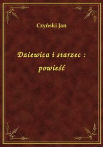 Dziewica i starzec : powieść