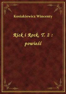 Rick i Rock. T. 2 : powieść