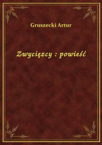 Zwycięzcy : powieść