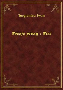 Poezje prozą : Pies
