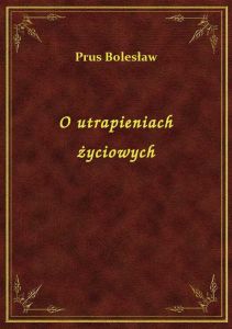 O utrapieniach życiowych