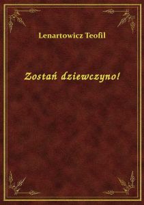 Zostań dziewczyno!