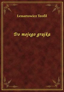 Do mojego grajka
