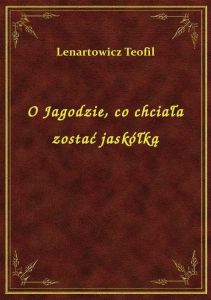 O Jagodzie, co chciała zostać jaskółką