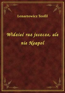 Widzieć raz jeszcze, ale nie Neapol