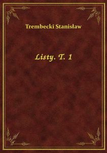 Listy. T. 1