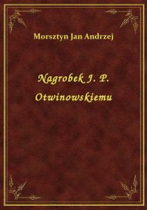 Nagrobek J. P. Otwinowskiemu