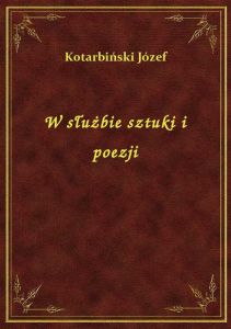W służbie sztuki i poezji