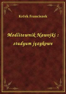 Modlitewnik Nawojki : studyum językowe