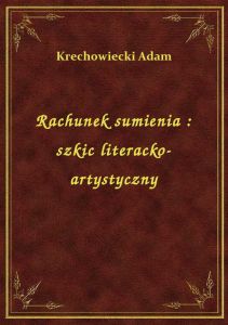 Rachunek sumienia : szkic literacko-artystyczny