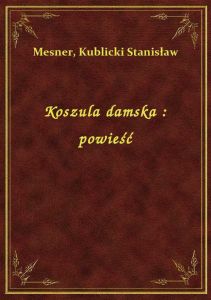 Koszula damska : powieść