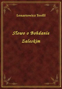Słowo o Bohdanie Zaleskim