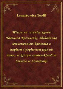 Wiersz na rocznicę zgonu Tadeusza Kościuszki, obchodzoną wmurowaniem kamienia z napisem i popiersiem