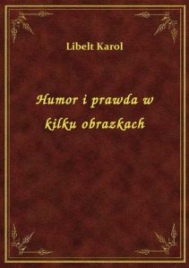 Humor i prawda w kilku obrazkach