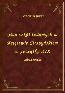 Stan szkół ludowych w Księstwie Cieszyńskiem na początku XIX. stulecia