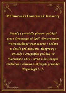 Zasady i prawidła pisowni polskiej przez Deputacją od Król. Towarzystwa Warszawskiego wyznaczoną : p