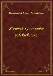 Słownik synonimów polskich. T-2.
