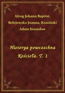 Historya powszechna Kościoła. T. 1