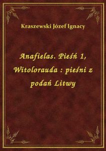 Anafielas. Pieśń 1, Witolorauda : pieśni z podań Litwy