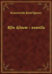 Klin klinem : nowella