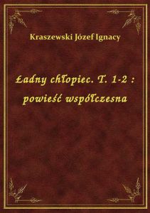 Ładny chłopiec. T. 1-2 : powieść współczesna