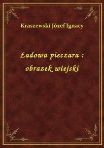 Ładowa pieczara : obrazek wiejski