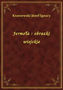 Jermoła : obrazki wiejskie