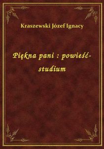 Piękna pani : powieść-studium