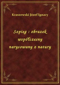 Szpieg : obrazek współczesny narysowany z natury
