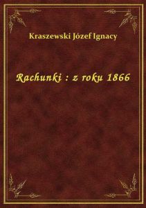 Rachunki : z roku 1866