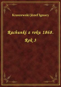 Rachunki z roku 1868. Rok 3