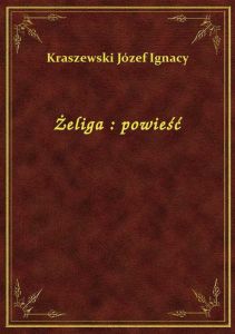 Żeliga : powieść