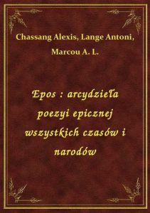 Epos : arcydzieła poezyi epicznej wszystkich czasów i narodów