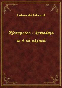 Nietoperze : komedyja w 4-ch aktach