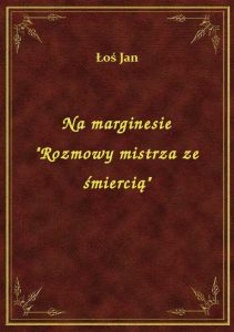 Na marginesie \Rozmowy mistrza ze śmiercią\