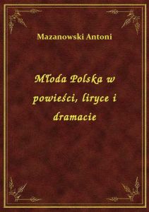 Młoda Polska w powieści, liryce i dramacie