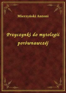 Przyczynki do mytologii porównawczéj