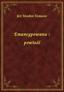 Emancypowana : powieść