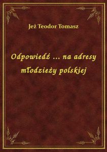 Odpowiedź ... na adresy młodzieży polskiej