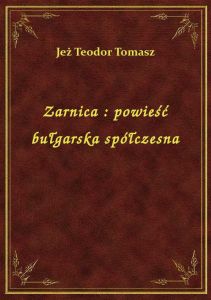 Zarnica : powieść bułgarska spółczesna