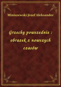 Grzechy powszednie : obrazek z nowszych czasów