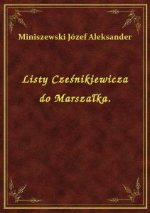 Listy Cześnikiewicza do Marszałka.