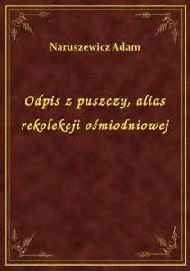 Odpis z puszczy, alias rekolekcji ośmiodniowej