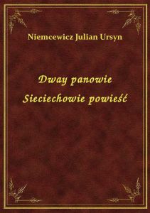 Dway panowie Sieciechowie powieść