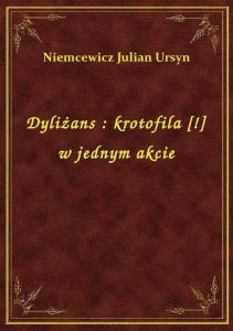 Dyliżans : krotofila [!] w jednym akcie