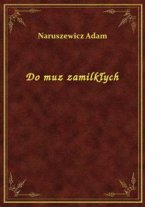 Do muz zamilkłych