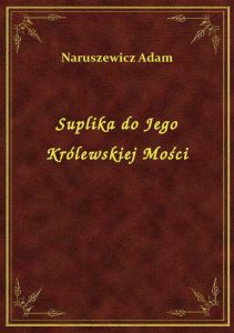 Suplika do Jego Królewskiej Mości